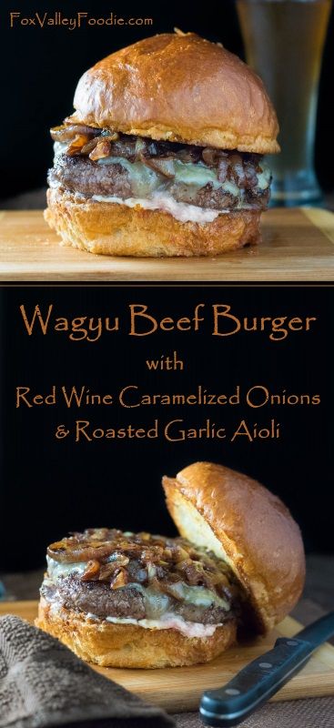 Burger With Caramelized Onions, Wagyu Beef Burger, Wagyu Burger, Roasted Garlic Aioli, Burger Recipes Beef, Beef Sliders, Garlic Aioli, Wagyu Beef, Gourmet Burgers