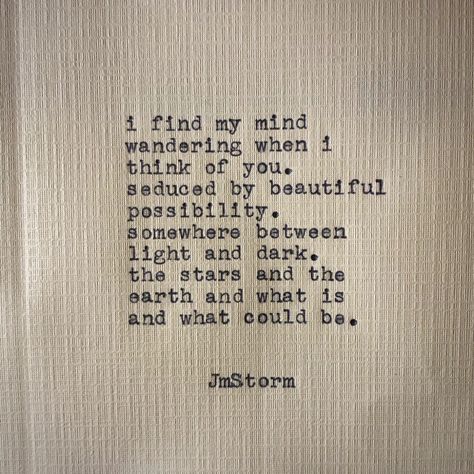 Jm Storm, Jm Storm Quotes, Most Romantic Quotes, Storm Quotes, Poetry Lovers, Most Beautiful Words, Soulmate Quotes, Poem Quotes, Romantic Love Quotes