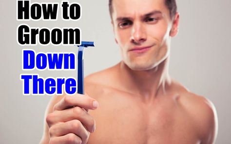 How to Groom Down There - Manscaping Tips to Trim Pubes for Men Manscaping Tips, Man Cleaning, Ways To Increase Testosterone, Dumbbell Chest Workout, Pubic Hair Removal, Guys Grooming, Gentleman Rules, Shaving Tips, Hair Style Korea