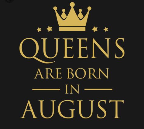 Queens are born in August 1st August Quotes, August Born Quotes, August Birthday Quotes, Born Quotes, Happy 1st Birthday Wishes, Queens Are Born In August, Congratulations Quotes, August Quotes, Happy Birthday To Me Quotes