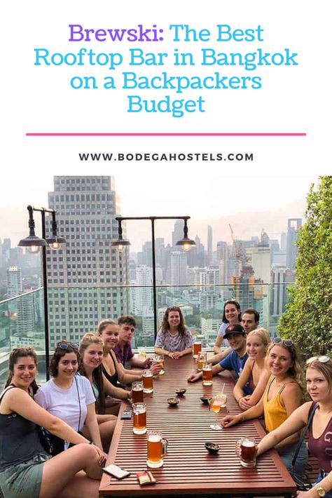 Bangkok Bucket List, Best Rooftop Bars, Bangkok Travel, Rooftop Bars, Bar Top, Best Budget, Rooftop Bar, Top Pick, Backpacking