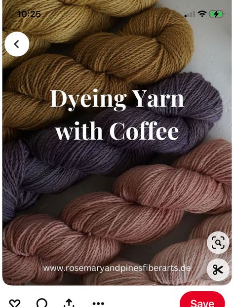 How To Dye Yarn Naturally, Natural Dyes For Wool, Coffee Dye Fabric, Dye With Coffee, Wool Dyeing, Coffee Dye, Fabric Dyeing Techniques, Dye Yarn, Diy Dye