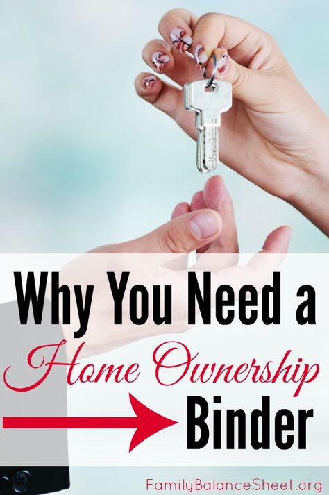 Why You Need a Home Ownership Binder - Family Balance Sheet Home Owner Binder, Homeowner Binder, New Home Binder, Home Maintenance Binder, Moving House Tips, Buying First Home, House Buying, Home Maintenance Checklist, Home Binder