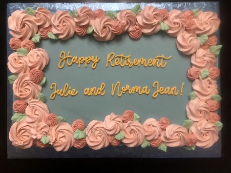 Pretty Retirement Cakes, Cake Designs For Retirement, Celebration Of Life Cake Ideas, Retirement Sheet Cake Ideas, Celebration Of Life Cake, Nurse Retirement Cake, Retirement Cakes Ideas For Women, Retirement Sheet Cake, Floral Sheet Cake