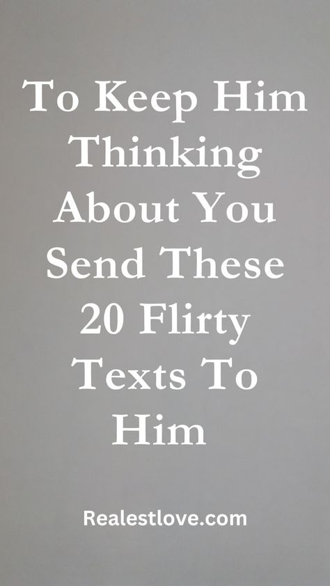 Flirty Texts To Keep Him Thinking About You Thinking Of You Text, Relationship Talk, Thinking About You, Sweet Texts, Getting To Know Someone, Flirting Texts, Cute Texts For Him, Text For Him, Cute Texts