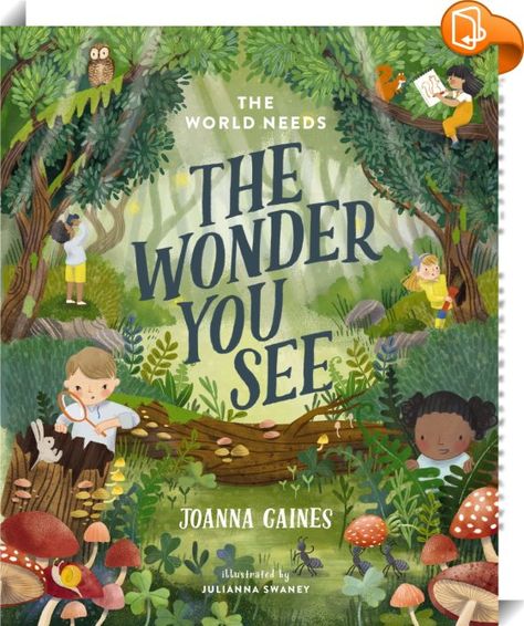 World Needs the Wonder You See :  New York Times bestselling author Joanna Gaines welcomes you on an imaginative adventure through nature’s small surprises and invites you and your children to be curious, slow down, and take in everyday wonders. With vibrant art by Julianna Swaney that is full of dreamy details, this whimsical picture book will inspire your family to pause busy schedules and explore together.Inspired by Joanna’s young son’s insistence to “look up!” and the shift to a s... Childrens Book Cover, Wonder Of The World, Be Curious, New Children's Books, Children Books, Children Book, Joanna Gaines, Children Book Cover, Kids' Book