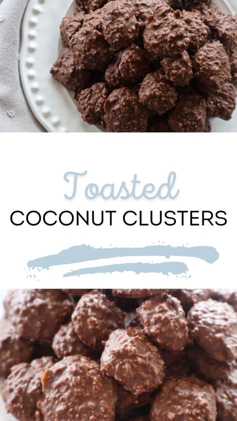 Best Toasted Coconut Clusters Chocolate Coconut Candy Recipe, Coconut Clusters Recipe, Toasted Coconut Recipes, Dish To Pass, Coconut Clusters, Pumpkin Banana Muffins, Chocolate Clusters, Healthy Chocolate Recipes, Peanut Butter Bites