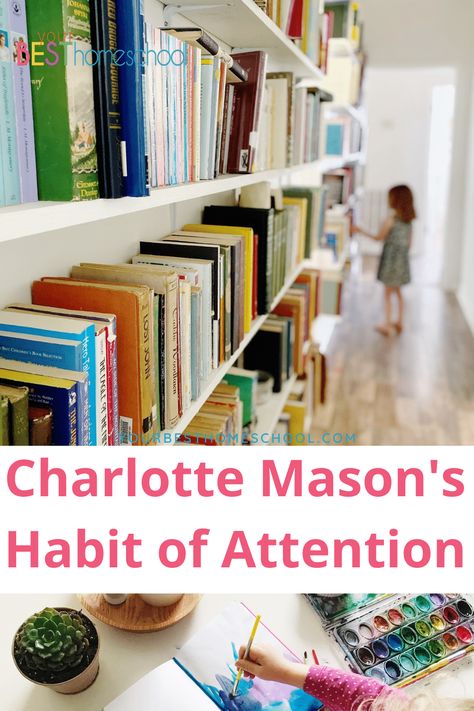 Here is how you can Charlotte Mason's Habit of Attention in your homeschool. Step-by-step with accompanying resources. Charlotte Mason Valentines Day, Homeschool Charlotte Mason, Morning Time Homeschool, Charlotte Mason Habits, Charlotte Mason Habit Training, Charlotte Mason Quotes, Homeschool Methods, Workbox System, Wise Old Sayings