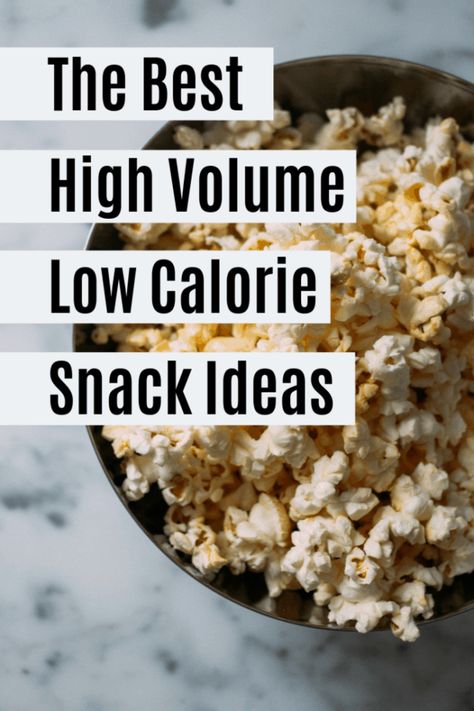 Low Calorie Snack Ideas, Volume Foods, High Volume Low Calorie, Low Calorie Recipes Easy, Volume Eating, Low Calorie Snack, Low Cal Snacks, Noom Recipes, Calorie Snacks