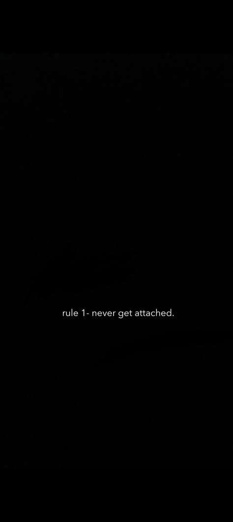 Rule #1 never get attached Rule Follower Quotes, Rule Number 5 Dont Show Love, Rule No 1 Quotes, Rule Number 1 Never Be Number 2, Rule 1 Quotes, Dont Get Attached Quotes, Rule Number 1 Quotes, Rule Number 5, Getting Attached Quotes