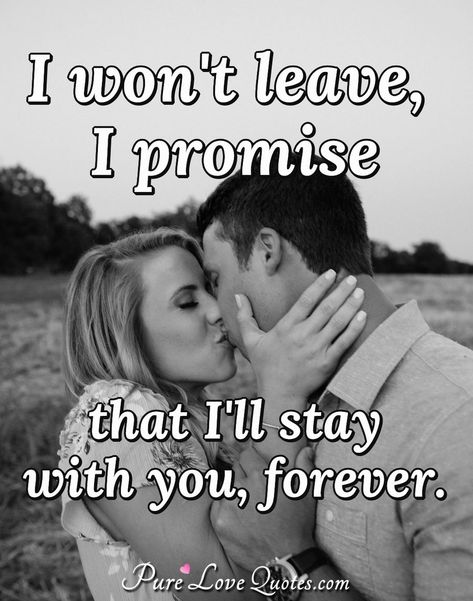 I won't leave, I promise that I'll stay with you, forever. #promise #together #forever #loveyou #quotes Love Forever Quotes Relationships, Pure Love Quotes, Love You Forever Quotes, Dancer Poster, Promise Quotes, Forever Love Quotes, Romantic Quotes For Her, Love You Messages, Love You Quotes