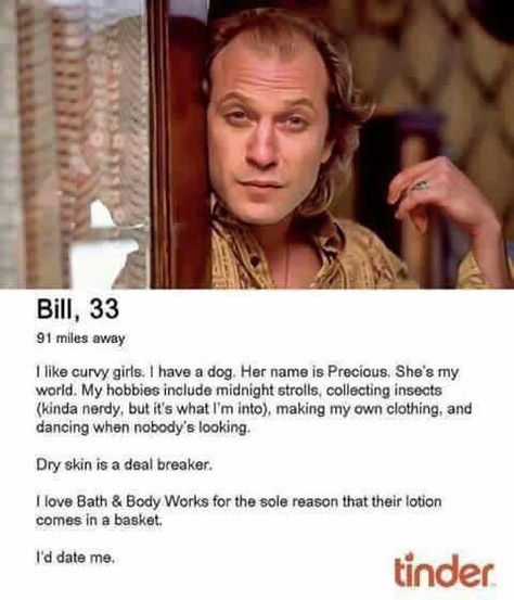 Buffalo Bill Tinder Profile The Silence Of The Lambs, Tinder Profile, Silence Of The Lambs, Buffalo Bill, I Love Cinema, Flirting Moves, Funny Movies, Dating Humor, Just Funny