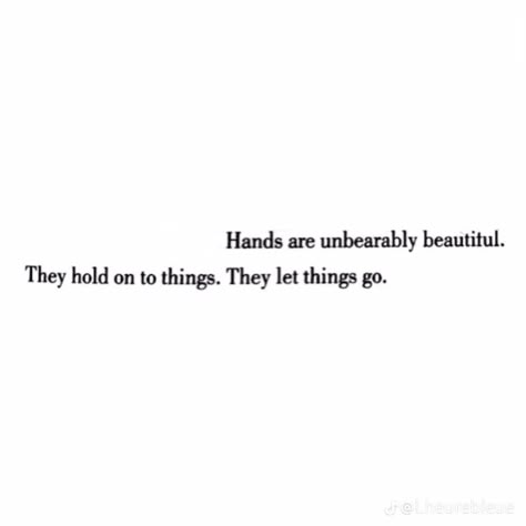 I Want Your Hands All Over Me, Hand Quotes Inspirational, Holding Hand Quotes Love, Holding Hands Quotes Short, Holding Hands Aesthetic Quotes, Idle Hands Quote, Quotes About Hands, Quotes About Holding Hands, Your Hands Quotes