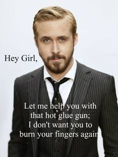 Ryan Gosling Hey Girl, Ryan Gossling, Hey Girl Memes, Hey Girl Ryan Gosling, Райан Гослинг, Just You And Me, Girl Memes, Funny Story, You Dont Want Me