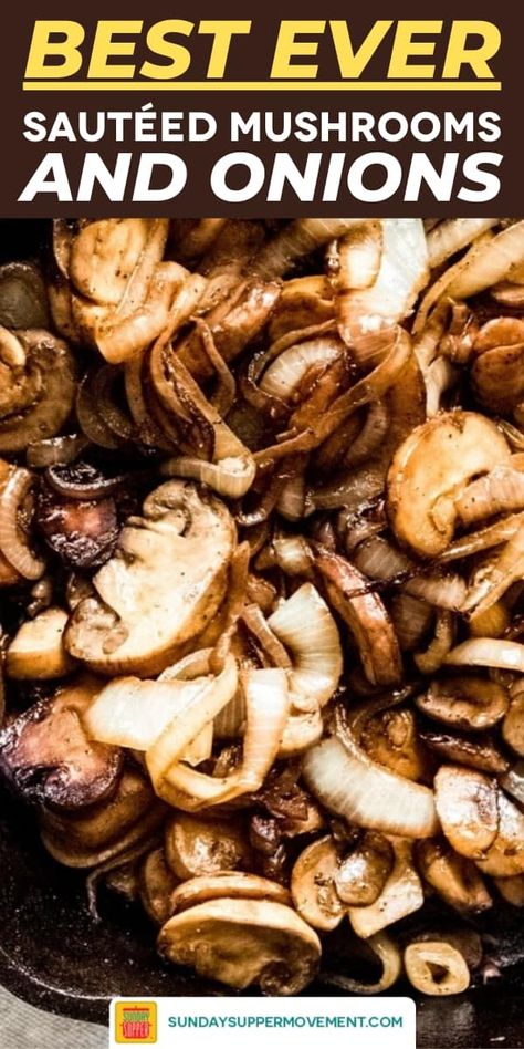 Mushrooms And Onions For Steak, Onions For Steak, Onions For Burgers, Easy Sauteed Mushrooms, Sauteed Mushrooms And Onions, Steak Toppings, Caramelized Onions And Mushrooms, Mushroom Side Dishes, Mushroom Dishes