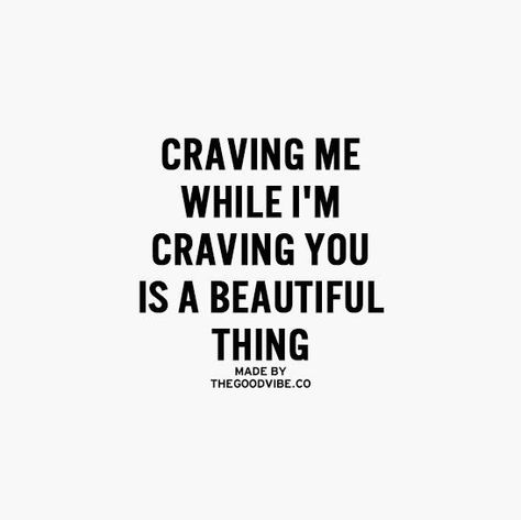 Mmm craving you baby... Crave You, Inspirational Quotes Pictures, You Quotes, Sweet Love, Relationships Love, Hopeless Romantic, Love Is Sweet, What Is Love, About Love