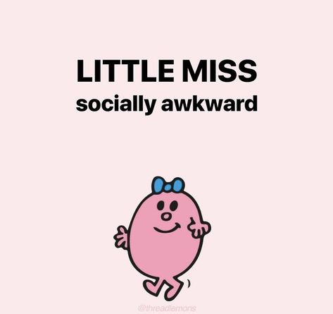 Little Miss Relatable, Socially Awkward Aesthetic, Lil Miss Characters, Little Miss Memes, Little Miss Characters, Missing Quotes, Lil Miss, Mr Men, Socially Awkward