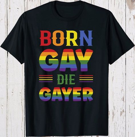 PRIDE PARADE OUTFIT: Make a statement with this bold black T-shirt featuring a rainbow "BORN GAY DIE GAYER" design. Show your pride and support with this vibrant and empowering shirt. #gaypride #lgbtq+ #prideoutfitideas Pride Parade Outfit, Punk Tshirt, Queer Punk, Parade Outfit, Pride Clothing, Gay Shirts, Block Text, Lgbt T Shirts, Lgbt Shirts