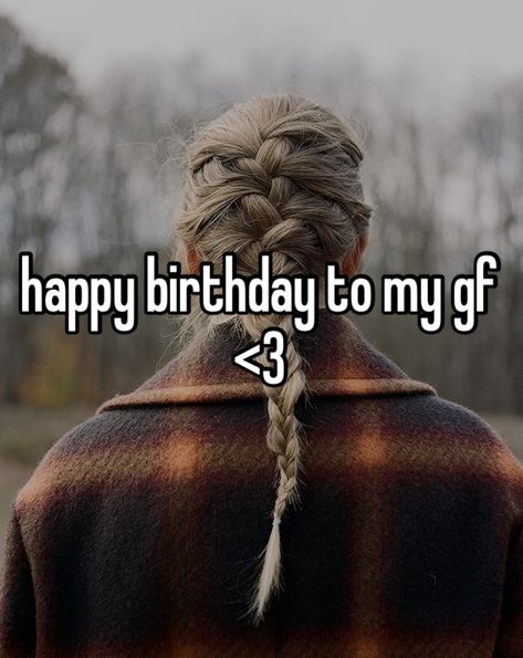 happy birthday to my gf <3 Happy Birthday To My Gf, Happy Birthday Gf, To My Gf, Happy Birthday To My, Luv U, My Gf, Taylor Swift, Swift, Happy Birthday