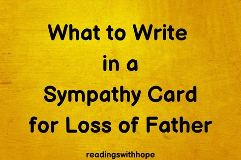 Looking for some options on what to write in a sympathy card for the loss of a father? Here are some feel good messages that you can explore. Sympathy Messages For Loss Of Father, Loss Of Dad Sympathy Messages, What To Write In Sympathy Cards, What To Write In A Sympathy Card Simple, What To Write In Sympathy Cards Messages, Loss Of Father Sympathy Messages, What To Write In A Sympathy Card, What To Say In A Sympathy Card, Deepest Sympathy Messages