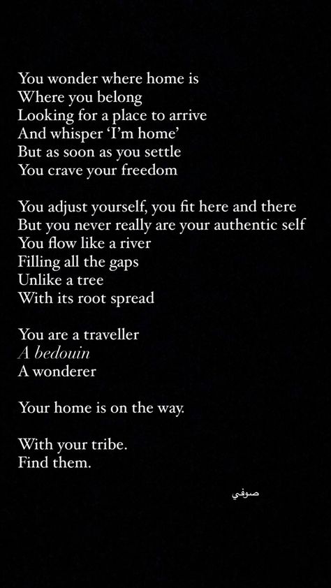 Not everyone is lucky enough to find home, to feel home. Some of us are doomed to feel lost, to crave freedom. Bedouins. Nomads. Travellers. On A Journey To Find Myself Quotes, Nomad Quotes, Find Myself Quotes, Lost Myself Quotes, Myself Quotes, Nutrition Drinks & Shakes, Crave You, Feel Lost, Hippie Life