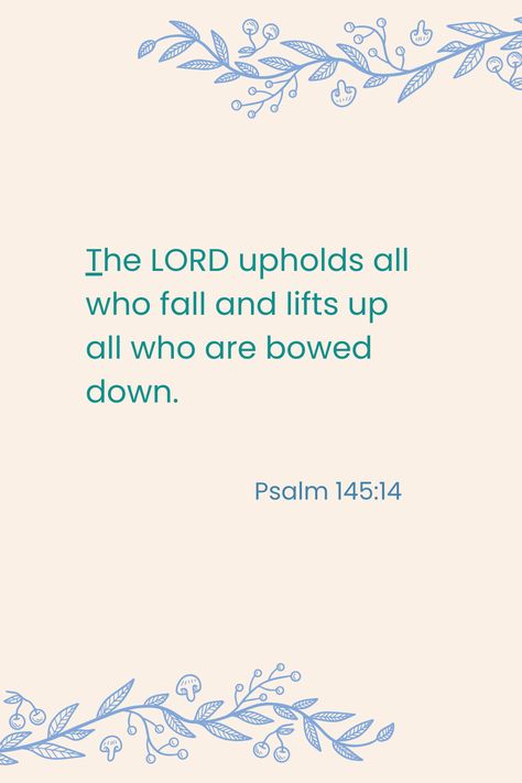 Psalm 145:14 Psalm 34:12-14, Psalm 139 7-8, Psalm 55:12-14, Godly Lifestyle, Psalm 143:8-10, Psalm 55:16-17, Psalm 145, Bible Quotes Wallpaper, Study Scripture