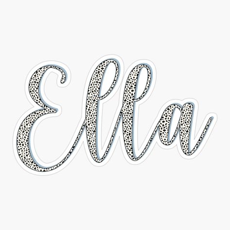 Dalmatian pattern Ella name Dalmatian sticker, custom name sticker for Ella Ella Name Art, Leaver Shirts Ideas, Ella Name, Leavers Shirt, Dalmatian Pattern, Name Calligraphy, Fancy Writing, Calligraphy Name, Create A Signature