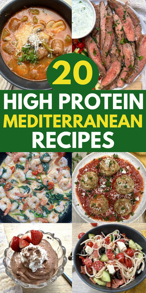 Images of high protein Mediterranean dishes including Italian soup, meatballs, Tuscan shrimp, Greek steak, and chocolate mousse. Low Carb Protein Meals Healthy, Lean Meat Dinner Recipes, Low Carb Mediterranean Recipes Healthy, Mediterranean Diet Recipes High Protein, High Protein Fish Meals, High Protein Mediterranean Diet, Low Calorie Mediterranean Recipes, Mediterranean Keto Recipes, Keto Mediterranean Recipes