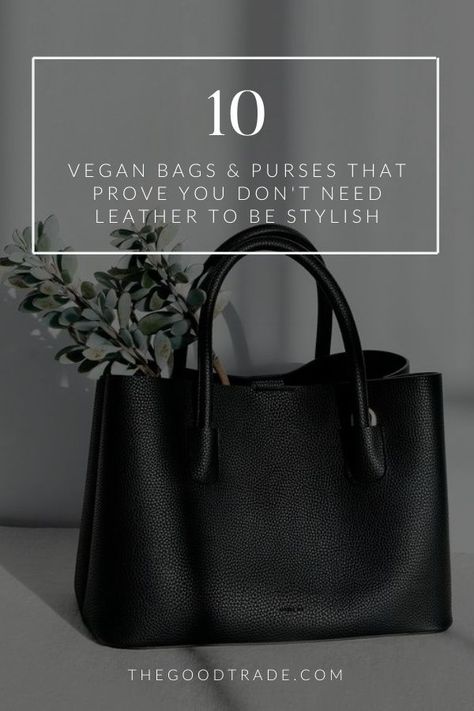 Leather is *so* yesterday // The Good Trade // #noleather #vegan #veganpurse #veganbag #veganhandbag #syntheticleather #animalfree #crueltyfree Vegan Purse, Building A Wardrobe, Wardrobe Must Haves, Sustainable Shoes, Classic Purse, Vegan Bag, Vegan Purses, Clean Life, Made Accessories