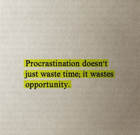 Vision Board No Procrastination, Procrastination Quotes Aesthetic, Quote About Procrastination, Not Procrastinating Aesthetic, No Procrastination Wallpaper, No Procrastinating Aesthetic, Less Procrastination Aesthetic, Under Consumption Aesthetic, No Procrastination Vision Board