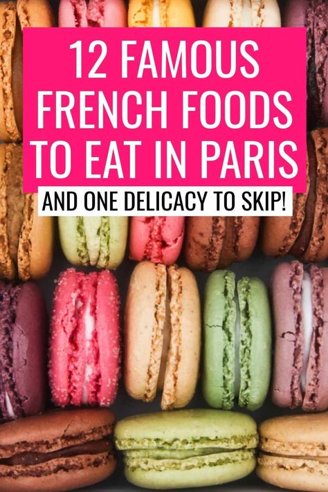 Colorful French macarons in background with text overlay that states, "12 Famous French Foods to Eat in Paris and One Delicacy to Skip!" Popular French Food, Paris Food Guide, Food In Paris, Where To Stay In Paris, Paris Things To Do, French Foods, Eat In Paris, Recipe Icon, Restaurants In Paris