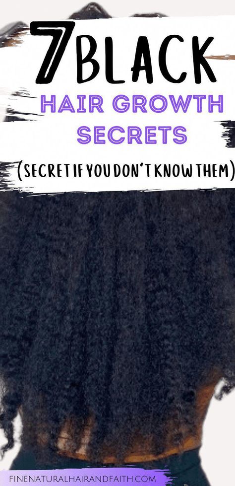 7 not so secret hair growth secrets for black hair that are unknown to some. Grow longer black hair with these hair care strategies.