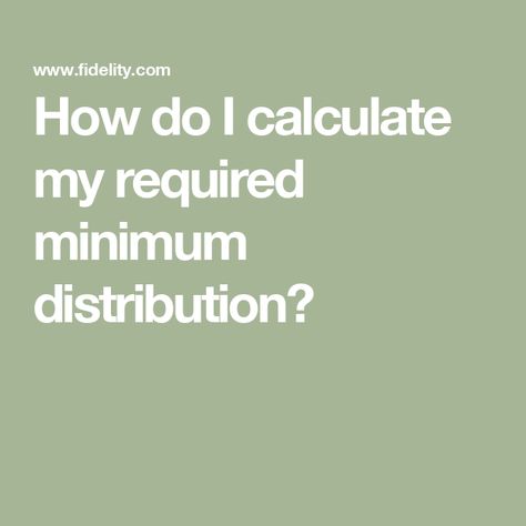 How do I calculate my required minimum distribution? Retirement Calculator, Tax Advisor, Roth Ira, Retirement Income, Additional Income, Retirement Plan, Retirement Accounts, Saving For Retirement, Wealth Management