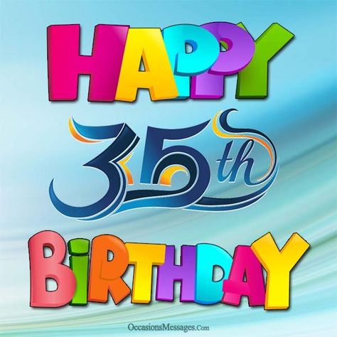 Happy 35th Birthday - Best Messages for 35 Year Olds Happy 35 Birthday Quotes, Happy Bday Message, Bday Message, Birthday Wishes For Husband, 35 Birthday, Happy 35th Birthday, Photo Cake Topper, Birthday Wish For Husband, Birthday Wishes For Son