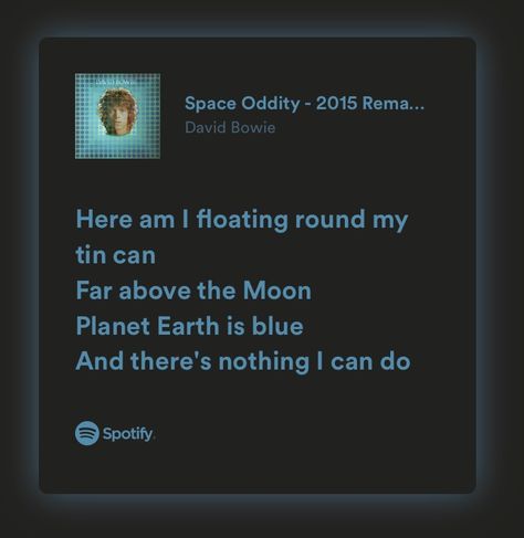 Space Oddity Lyrics, David Bowie Lyrics Aesthetic, Space Oddity Aesthetic, Space Oddity David Bowie, David Bowie Quotes Lyrics, Bowie Quotes Lyrics, David Bowie Song Lyrics, David Bowie Songs, Padfoot Aesthetic