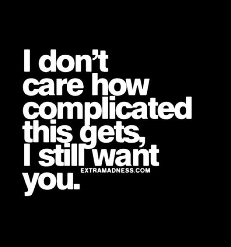 Am I Still The One You Want, Im Still In Love With You Quotes, I Just Want To Be With You Quotes, Want To Be With You Forever, I Just Want To Be The One You Love, I’m Interested In You Quotes, I Didnt Need You I Wanted You Quotes, I Think Im In Love With You, I Only Want To Be With You