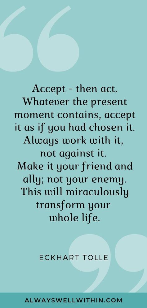 Accept Life Quotes, The Power Of Thought Quotes, Ekhart Tolle Quotes Power Of Now, Now Quotes Power Of, Making The Best Of It Quotes, Accepting Life As It Is Quotes, Accept Life As It Is Quotes, Make The Best Of It Quotes, Eckert Tolle Quotes