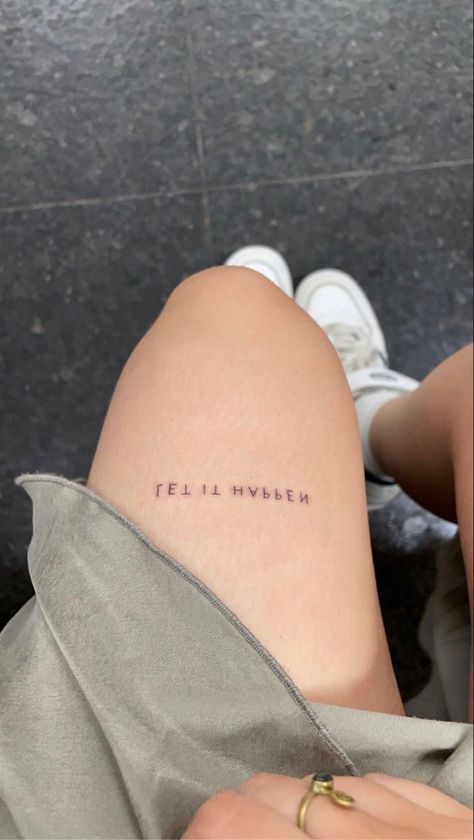 Tattoo Ideas Above Knee Women, Small Back Of Leg Tattoo, Tattoo Placement Legs Women, Keep On Keeping On Tattoo, Above The Knees Tattoos, Let It Tattoo, Knee Tattoos Words, Word Tattoos Above Knee, Small Knee Tattoos Women