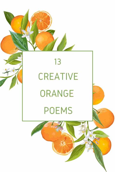 13 Juicy Orange Poems with Creativity - aestheticpoems.com Orange Flower Quotes, Quotes About Oranges, Orange Poem, Creative Poems, Wendy Cope, Flower Poem, Orange Quotes, Sister Poems, Tiny Quotes