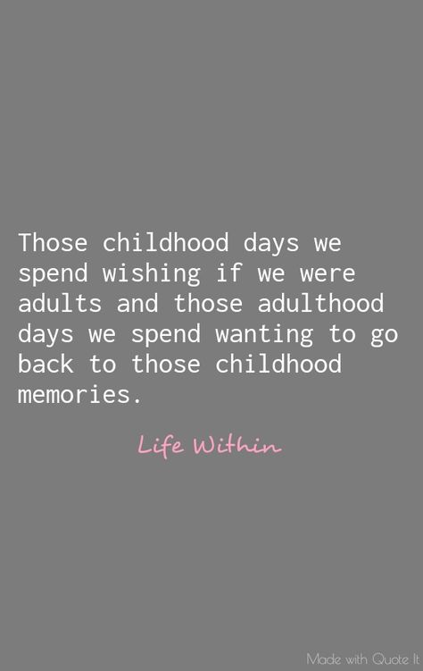 Memories | Childhood | Adulthood| Life | Quotes Childhood Days Quotes, Last Day Of School Life Quotes, Take Me Back To The Good Old Days Quotes, Old School Quotes Life, School Nostalgia Quotes, School Memory Quotes, Missing Childhood Quotes Nostalgia, Quotes For Childhood Friends, Childhood School Memories Quotes