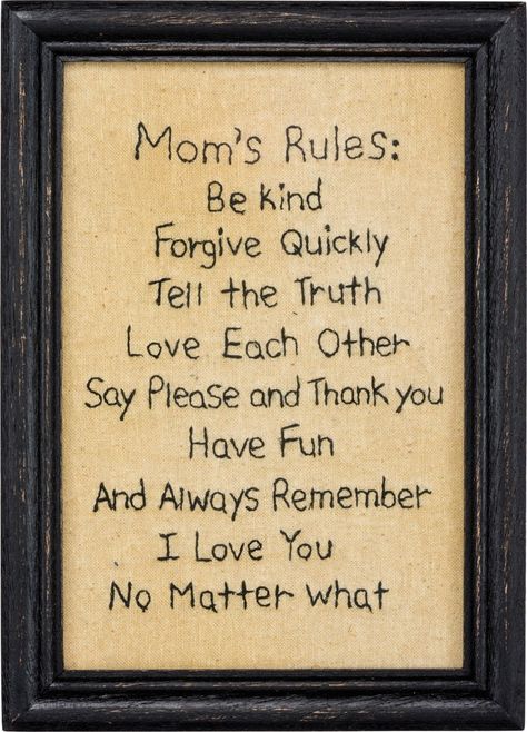 Stitchery - Mom's Rules Always Remember Me, Education Positive, Son Quotes, Daughter Quotes, Mother Quotes, Mom Quotes, Be Kind, The Words, Great Quotes