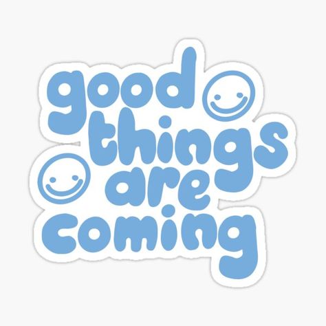 "good things are coming" positivity quote with two hand drawn smiley faces • Millions of unique designs by independent artists. Find your thing. Good Things Are Coming, Reminder Stickers, Funny Skeleton, Smiley Faces, Retro Summer, Vintage Beach, Health Quotes, Printable Stickers, Svg Quotes