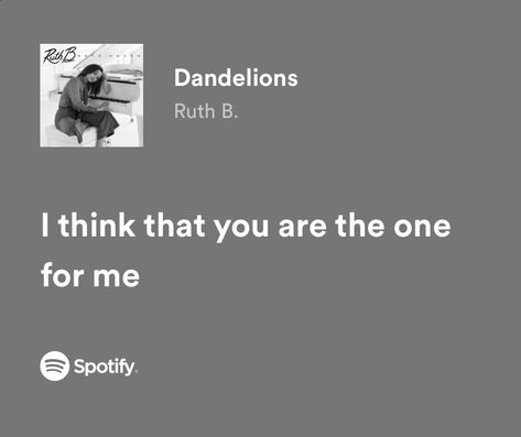 “i think that you are the one for me” Song Love Quotes, Meaningful Lyrics Songs, Lyrics That Remind Me Of Him, Love Lyrics For Him, Cute Lyrics, Love Song Lyrics Quotes, Love Song Lyrics, Ruth B, Love Lyrics