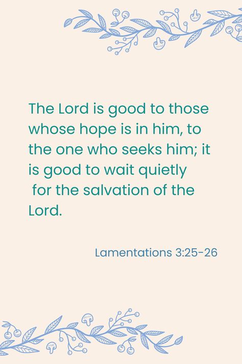 Lamentations 3:25-26 Lamentations 3:25-26, Lamentations 3 22 23, Powerful Scriptures, Bible Stuff, Prayer Board, Christian Quotes, Verses, Bible Verses, Spirituality