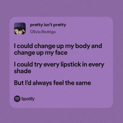 pretty isn't pretty | olivia rodrigo | guts Guts Quotes, Quotes Mean, Olivia Lyrics, Olivia Rodrigo Guts, Meaningful Lyrics, Favorite Lyrics, Me Too Lyrics, Public Holiday, Favorite Song