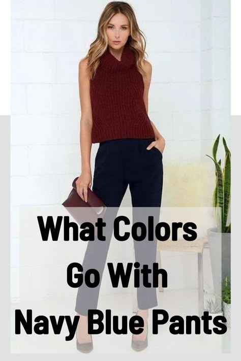 What Colors Go With Navy Blue Pants (2023 Updated) Business Casual With Blue Pants, Grey And Navy Outfit Women, Navy Crop Pants Outfit, Navy Blue Pant Outfits For Women, How To Style Navy Blue Pants For Work, How To Style Navy Pants Women, Womens Navy Pants Outfit, Navy Bootcut Pants Outfit Work, Navy Blue Pixie Pants Outfits