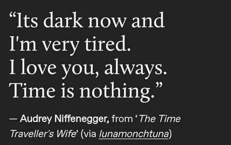 The Time Travelers Wife, Time Traveller, Time Travelers, Very Tired, Poems Quotes, Literary Quotes, Poem Quotes, Light Academia, Gojo Satoru