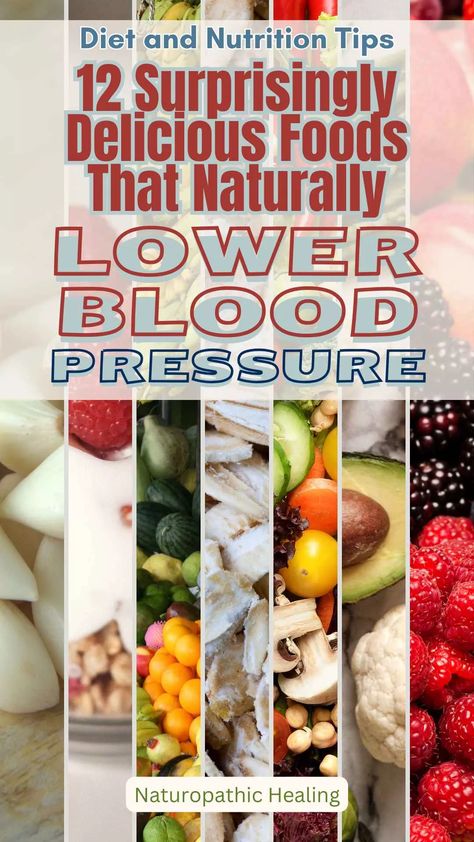 12 Surprisingly Delicious Foods That Naturally Lower Blood Pressure - Naturopathic Healing Lowering Blood Pressure Diet, Foods To Help Lower Blood Pressure, Food To Lower Blood Pressure, High Blood Pressure Meals, Dietary Recipes, Blood Pressure Meals, Foods To Lower Blood Pressure, Naturally Lower Blood Pressure, Blood Pressure Lowering Foods