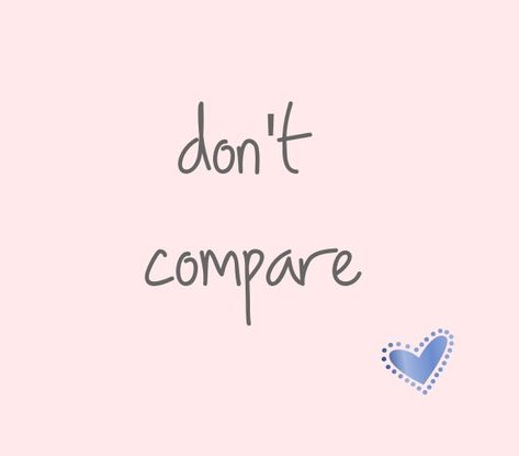 don't compare #shortsayings Don’t Compare, Dont Compare Quotes, December Mood Board, December Mood, Happy Lady, Compare Quotes, Room Corner, Dont Compare, Preppy Stuff