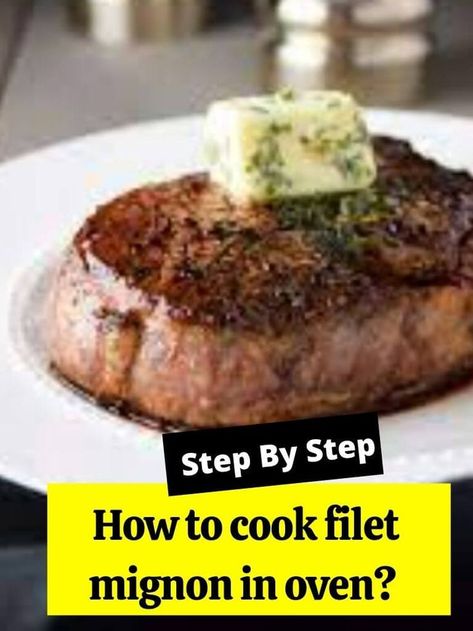 Filet Mignonette In Oven, Oven Roasted Filet Mignon, Best Way To Cook Filet Mignon In Oven, Broil Filet Mignon In Oven, Stovetop Filet Mignon, Broiled Filet Mignon, Cooking A Filet Mignon On The Stove, Broiled Filet Mignon In Oven, Whole Filet Mignon Recipes In The Oven